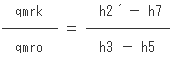 qmro(h2´－ h7) ＝ qmrk(h3 － h5)　なので、